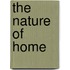 The Nature Of Home