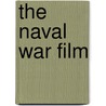 The Naval War Film by Jonathan Rayner