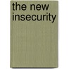 The New Insecurity by Jerald Wallulis