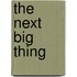 The Next Big Thing