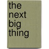 The Next Big Thing by Michael Dickerson