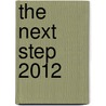 The Next Step 2012 door Carol J. Buck