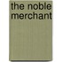 The Noble Merchant