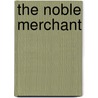 The Noble Merchant door Catherine M. Jones