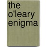 The O'Leary Enigma door Bob Purssell
