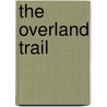 The Overland Trail door Diane Resek