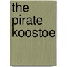 The Pirate Koostoe by Michael Scotto