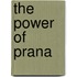 The Power Of Prana