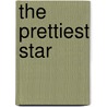 The Prettiest Star by Nina Antonia