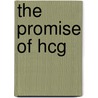 The Promise of Hcg by Sherrill Sellman
