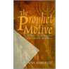 The Prophet Motive by Kenny Barfield