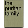 The Puritan Family door Edmund Sears Morgan