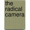 The Radical Camera door Mason Klein