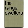The Range Dwellers by M. Bower B.