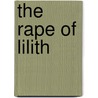 The Rape Of Lilith door Nathan Brown