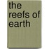 The Reefs Of Earth