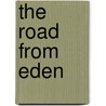 The Road From Eden by John Barber