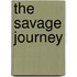 The Savage Journey