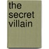 The Secret Villain