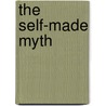 The Self-Made Myth door Mike Lapham