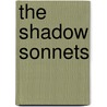 The Shadow Sonnets door Richard Sommer