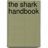 The Shark Handbook door Gregory Skomal