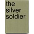 The Silver Soldier