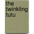 The Twinkling Tutu