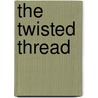 The Twisted Thread door Charlotte Bacon