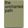 The Uncharted Path door Lee Myung-bak
