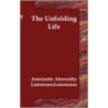 The Unfolding Life by Antoinette Lamoreaux