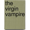 The Virgin Vampire by Etienne-Leon Lamothe-Langon