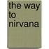 The Way To Nirvana