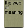 The Web of Meaning door Janet Emig