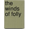 The Winds Of Folly door Seth Hunter