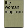 The Woman Magician by Brandy Williams