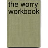 The Worry Workbook door Md Frank Minirth