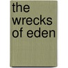 The Wrecks of Eden door Catherine Owen