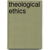 Theological Ethics door Edward Dowler