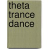 Theta Trance Dance door Jost Pogrzeba