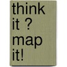 Think It ? Map It! door Oliver Caviglioloi