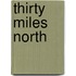 Thirty Miles North