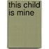 This Child Is Mine