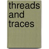Threads And Traces by Carlo Ginzburg