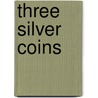 Three Silver Coins by Veronica Leo