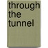 Through the Tunnel