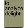 To Analyze Delight door Gary Taylor