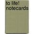 To Life! Notecards