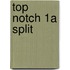 Top Notch 1A Split