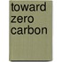 Toward Zero Carbon